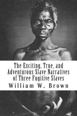 John Thompson, Henry Watson - The Exciting, True, and Adventurous Slave Narratives of Three Fugitive Slaves, Häftad. Tillgänglighet: Lägg i varukorg