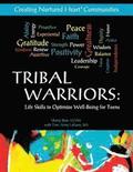 Tribal Warriors: Life Skills to Optimize Well-Being for Teens/Creating Nurtured Heart Communities