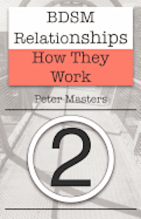 Peter Masters - BDSM Relationships - How They Work, Häftad. Tillgänglighet: Lägg i varukorg