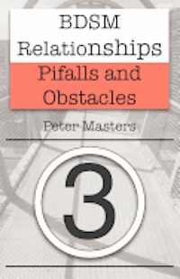 Peter Masters - BDSM Relationships - Pitfalls and Obstacles, Häftad. Tillgänglighet: Lägg i varukorg
