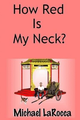 Michael Larocca - How Red Is My Neck?, Häftad. Tillgänglighet: Lägg i varukorg