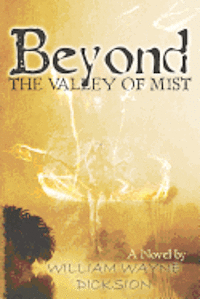 William Wayne Dicksion - Beyond the Valley of Mist, Häftad. Tillgänglighet: Lägg i varukorg