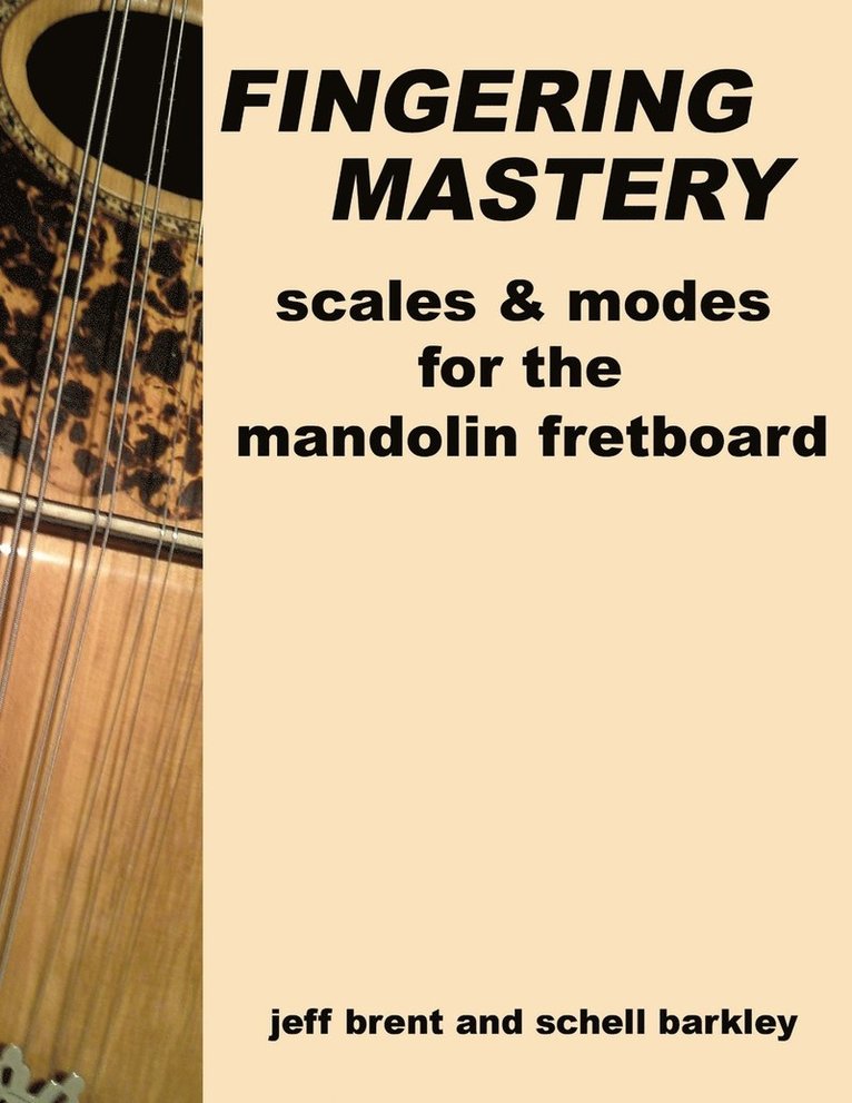 Schell Barkley, Jeff Brent - Fingering Mastery - scales & modes for the mandolin fretboard, Häftad. Tillgänglighet: Lägg i varukorg