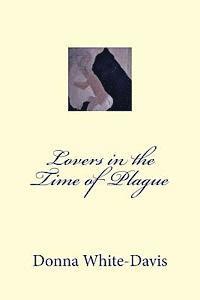 Donna White-Davis - Lovers in the Time of Plague, Häftad. Tillgänglighet: Lägg i varukorg
