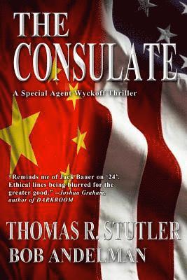 Bob Andelman, Thomas R. Stutler - The Consulate: A Special Agent Wyckoff Thriller, Häftad. Tillgänglighet: Lägg i varukorg