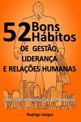 Rodrigo Vargas - 52 Bons Hábitos de Gestão, Liderança e Relações Humanas, Häftad. Tillgänglighet: Lägg i varukorg