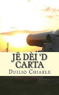 Duilio Chiarle - Jë Dèi 'd Carta: Comedia an Piemontèis an Unich at, Häftad