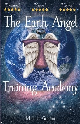 Michelle Gordon - The Earth Angel Training Academy, Häftad