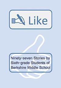 Deana Straub, Barb Babich - Like: Ninety-seven Stories by Sixth-grade Students of Berkshire Middle School, Häftad. Tillgänglighet: Lägg i varukorg