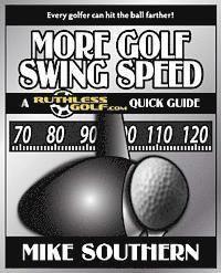 Mike Southern - More Golf Swing Speed: A RuthlessGolf.com Quick Guide, Häftad. Tillgänglighet: Lägg i varukorg
