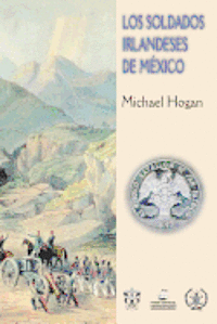 Michael Hogan - Los Soldados Irlandeses de México, Häftad