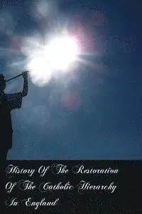 Bishop Ullathorne - History Of The Restoration Of The Catholic Hierarchy In England, Häftad. Tillgänglighet: Lägg i varukorg