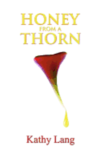 Kathy Lang - Honey from a Thorn, Häftad. Tillgänglighet: Lägg i varukorg