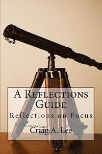 Craig a. Lee - A Reflections Guide: Reflections on Focus, Häftad. Tillgänglighet: Lägg i varukorg