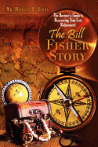 Robin Fisher, Lisa Fisher - The Boomer's Guide to Recovering Your Lost Retirement: The Bill Fisher Story, Häftad