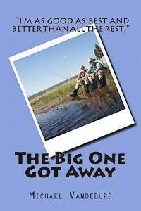 Michael Vandeburg - The Big One Got Away, Häftad. Tillgänglighet: Lägg i varukorg