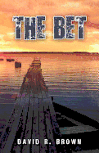 David R. Brown - The Bet, Häftad. Tillgänglighet: Lägg i varukorg