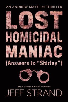 Jeff Strand - Lost Homicidal Maniac (Answers to Shirley), Häftad