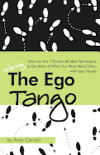Amy Carroll - The Ego Tango: How to get more of what you want, more often, with less hassle, using these 7 Partner mindset techniques, Häftad. Tillgänglighet: Lägg i varukorg