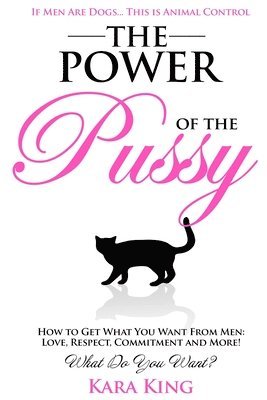 Kara King - The Power of the Pussy, Häftad. Tillgänglighet: Lägg i varukorg