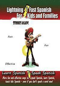 Carolyn Woods - Lightning-fast Spanish For Kids And Families Strikes Again!: More Fun Ways To Learn Spanish, Speak Spanish, And Teach Kids Spanish - Even If You Don't, Häftad