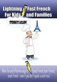 Carolyn Woods - Lightning-fast French For Kids And Families Strikes Again!: More Fun Ways To Learn French, Speak French, And Teach Kids French - Even If You Don't Spe, Häftad