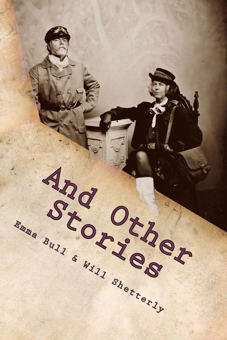 Will Shetterly, Emma Bull - And Other Stories, Häftad. Tillgänglighet: Lägg i varukorg