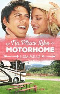 Lisa Mills - No Place Like Motorhome, Häftad