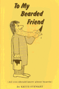 Keith Stewart - To My Bearded Friend, Häftad. Tillgänglighet: Lägg i varukorg