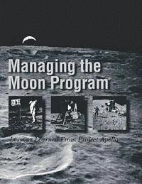 John M. Logsdon - Managing the Moon Program: Lessons Learned From Project Apollo: Proceedings of an Oral History Workshop, Häftad. Tillgänglighet: Lägg i varukorg