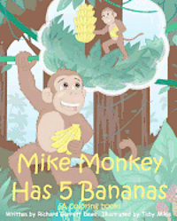 Richard Garrett Dews - Mike Monkey Has 5 Bananas (A coloring book), Häftad. Tillgänglighet: Lägg i varukorg