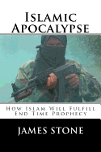 James Stone - Islamic Apocalypse: How Islam Will Fulfill End Time Prophecy, Häftad. Tillgänglighet: Lägg i varukorg