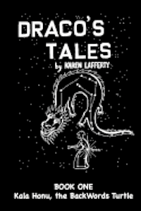 Karen Lafferty - Draco's Tales: Kala Honu, the Backwords Turtle, Häftad. Tillgänglighet: Lägg i varukorg