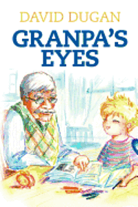 David Dugan - Granpa's Eyes: A biblical approach to practical living through critical thinking, Häftad. Tillgänglighet: Lägg i varukorg