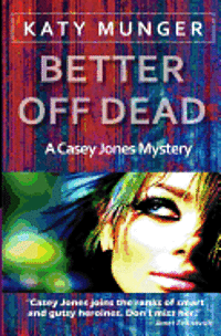 Katy Munger - Better Off Dead, Häftad