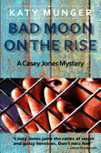 Katy Munger - Bad Moon On The Rise, Häftad