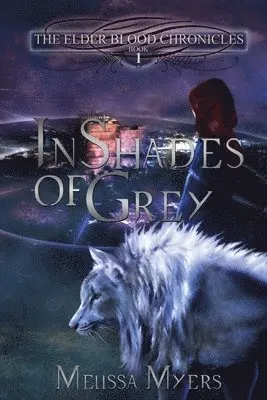 Melissa Myers - The Elder Blood Chronicles: In Shades of Grey, Häftad. Tillgänglighet: Lägg i varukorg
