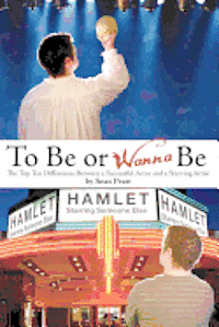 Heather Benjamin - To Be or Wanna Be: The Top Ten Differences Between a Successful Actor and a Starving Artist, Häftad. Tillgänglighet: Lägg i varukorg