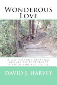 David J. Harvey - Wondrous Love: A Gay Pastor's Personal Journey To Acceptance! A study for ALL people, Häftad