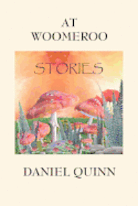 Daniel Quinn - At Woomeroo, Häftad. Tillgänglighet: Lägg i varukorg