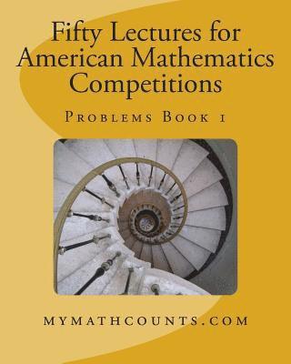 Yongcheng Chen, Guiling Chen - Fifty Lectures for American Mathematics Competitions Problems Book 1, Häftad
