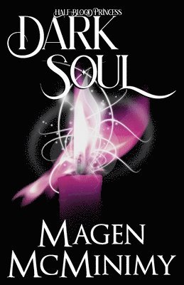 Magen McMinimy - Dark Soul: Half Blood Princess Book 4, Häftad. Tillgänglighet: Lägg i varukorg