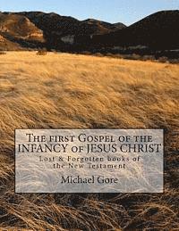 Michael Gore - The first Gospel of the INFANCY of JESUS CHRIST: Lost & Forgotten books of the New Testament, Häftad. Tillgänglighet: Lägg i varukorg