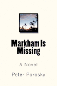 Peter H. Porosky - Markham Is Missing, Häftad. Tillgänglighet: Lägg i varukorg