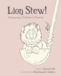 Damon M. Ellis - Lion Stew! Humorous Children's Poems, Häftad. Tillgänglighet: Lägg i varukorg