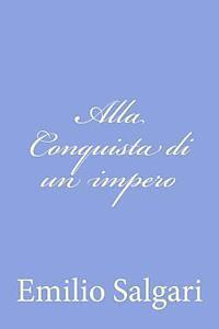 Emilio Salgari - Alla Conquista di un impero, Häftad. Tillgänglighet: Lägg i varukorg