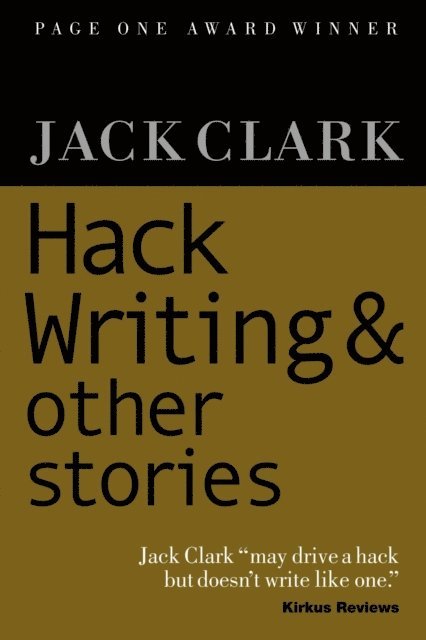 Jack Clark - Hack Writing & Other Stories, Häftad. Tillgänglighet: Lägg i varukorg