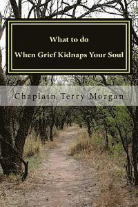 What to do When Grief Kidnaps Your Soul