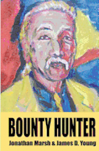 James D. Young, Jonathan Marsh - Bounty Hunter: Second Edition, Häftad. Tillgänglighet: Lägg i varukorg