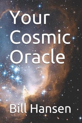 Bill Hansen - Your Cosmic Oracle, Häftad. Tillgänglighet: Lägg i varukorg